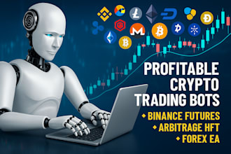 build profitable crypto trading bots, binance futures, arbitrage hft, forex ea