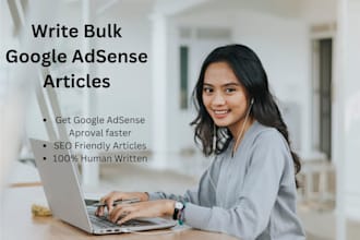 write bulk SEO friendly articles for google adsense approval