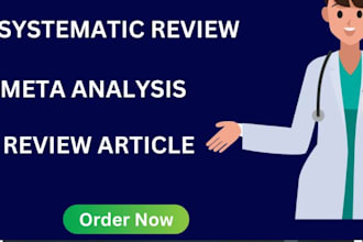 conduct a comprehensive systematic review and meta analysis