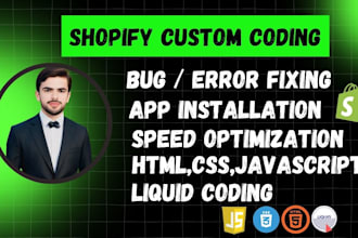 do shopify bug fixing, custom coding , liquid error and store design redesign