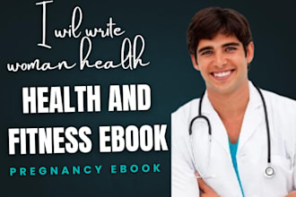 write health and fitness ebook, woman health , pregnancy ebook
