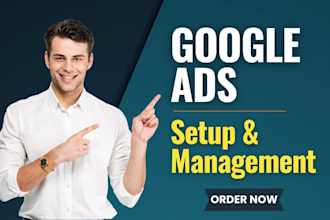 setup, manage and optimize highly profitable google ads campaigns