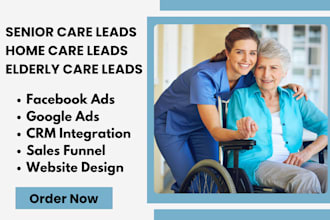 generate senior care leads elderly care leads home care leads healthcare leads