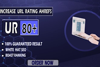 boost ahrefs url rating ur 80 safely in 7 days with white hat backlinks