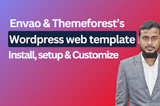 customize envato or themeforest wordpress template and setup