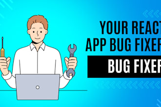 fix bugs or optimize your reactjs application