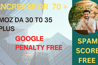 increase domain rating dr60 and dr70 plus and moz da 30 to 35