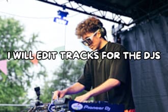edit your tracks for dj set for edm, techno, urban and more