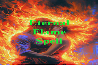 eternal flame spell, eternal flame ritual, love spell, get back ex spell