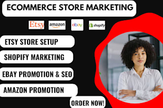 promote etsy, ebay, amazon store and do shopify marketing