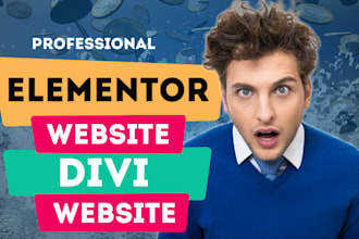 be your divi elementor expert  with divi elementor builder for wordpress website