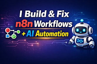 fix or build n8n workflows, n8n automation, workflows, zapier and make ai agents