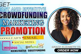 do crowdfunding promotion for fundraising on gofundme, kickstarter, indiegogo