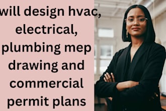 design hvac, electrical, plumbing mep drawing and commercial permit plans