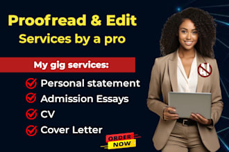 edit your personal statement, admission essays, CV, or cover letter
