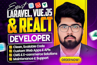 be your expert laravel,vue js,react developer custom solutions,apis,cms apps