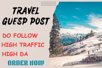 publish high quality travel blog, high da travel post with SEO backlinks