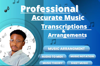 create professional accurate music transcriptions and arrangements