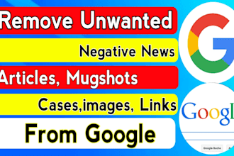 takedown and remove negative news, mugshot,article cases and images from google