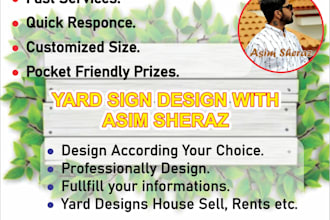 do design professionally yard sign house, sell and rent, etc