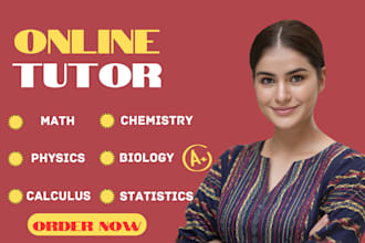 physics, chemistry, math, biology calculus and statistics tutor