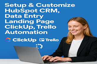 setup customize hubspot CRM data entry landing page clickup trello automation
