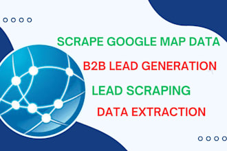 scrape google map data, data extraction, b2b lead generation, lead scraping