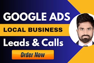 run google PPC ads to get leads and calls for local business in USA, canada