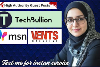do guest post on techbullion, ventsmagazine and msn,com