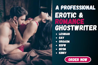 write erotic story, erotic ghostwriting romance story, nsfw, erotica, kinky
