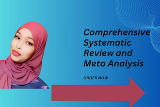 conduct a comprehensive systematic review and meta analysis