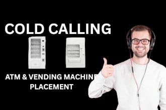 do cold calling for high traffic vending machine and atm locations