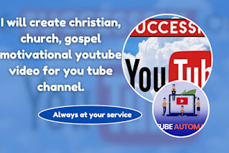 create christian, church, gospel motivational youtube video for you tube channel