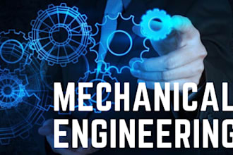 do mechanical engineering projects, problems, labs and mechanical designs
