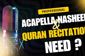 make acapella nasheed and quran recitation for you