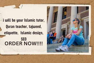 be your islamic tutor,  quran teacher, tajweed, etiquette,  islamic design, SEO