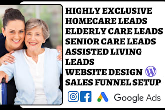 home care elderly care leads senior care assisted living home assistant leads