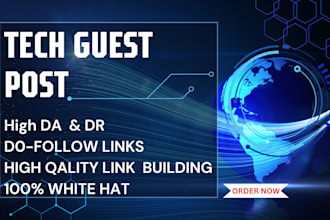 do high quality link building, tech guest post, SEO backlinks for your website