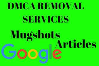 takedown,remove,harassing,defamatory, infringing content from google under dmca