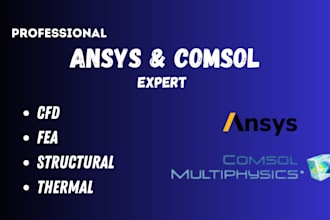 do fea, cfd, thermal analysis on comsol and ansys