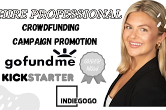 do crowdfunding campaign promotion for your gofundme, kickstarter and indiegogo