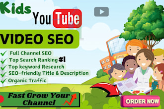 do organic kids youtube video SEO to fast grow your channel