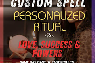 cast custom spell casting, personalized rituals for love, protection, success
