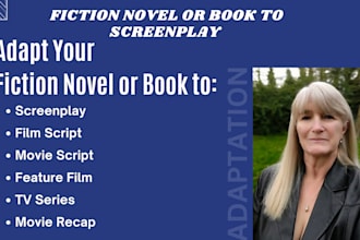 adapt your fiction novel or book to screenplay, movie script, film script