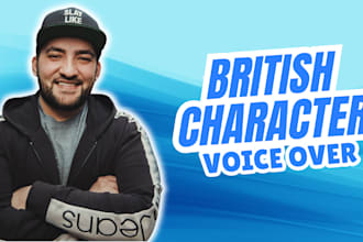 record an epic british character voice