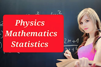 tutor you physics chemistry math statistics and biology