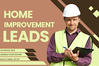 home improvement leads home renovation leads home remodeling leads via ads
