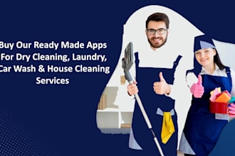 sell ready made apps for house cleaning , car wash and dry cleaning services