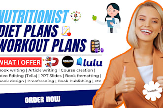 be your nutritionist, diet plan, workout plan ebook writer, workbook, journal