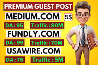 publish article on medium,com and usawire,com premium guest post on high da post